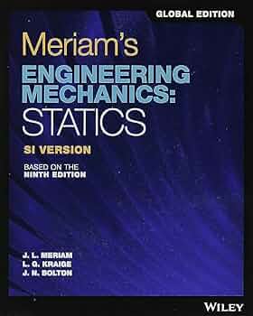 Meriam’s ENGINEERING MECHANICS Amazon.com: Engineering Mechanics: Statics: 9781119723516